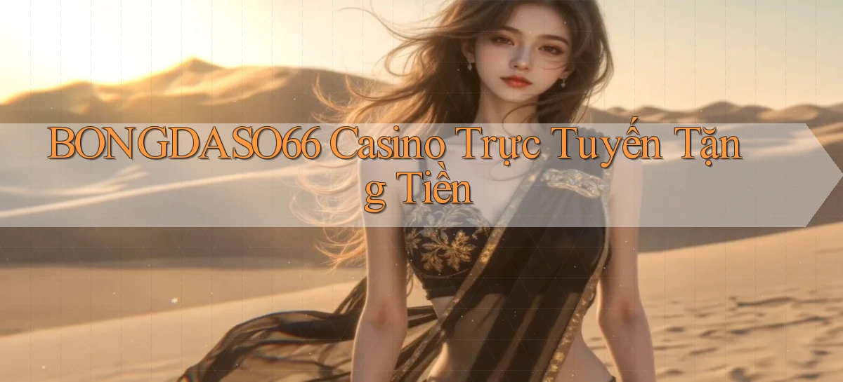 bongdaso66 casino trực tuyến tặng tiền