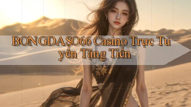 bongdaso66 casino trực tuyến tặng tiền