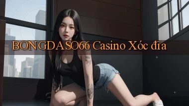 bongdaso66 casino xóc đĩa