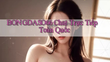 bongdaso66 chat trực tiếp toàn quốc