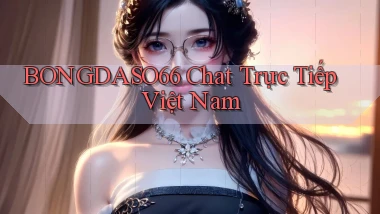 bongdaso66 chat trực tiếp việt nam