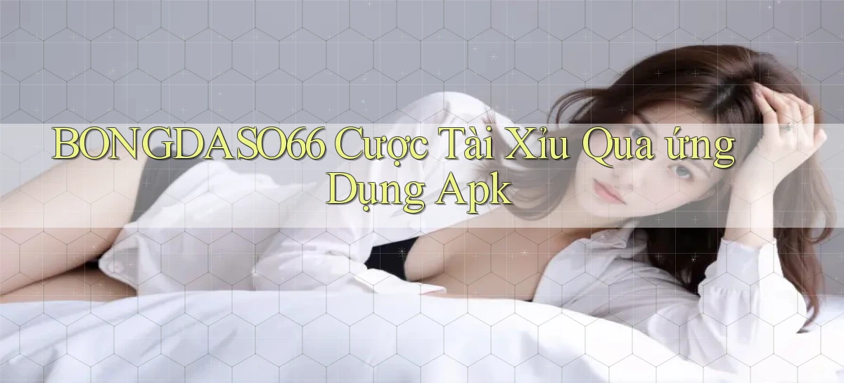 bongdaso66  cược tài xỉu qua ứng dụng apk