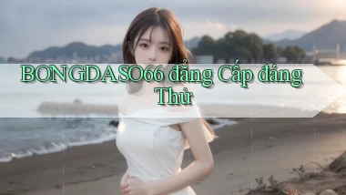 bongdaso66 đẳng cấp đáng thử