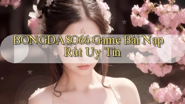 bongdaso66  game bài nạp rút uy tín