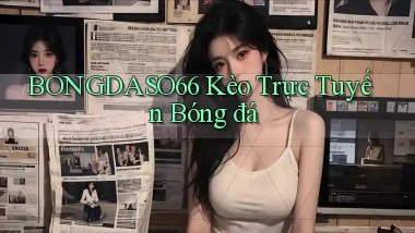 bongdaso66  kèo trực tuyến bóng đá