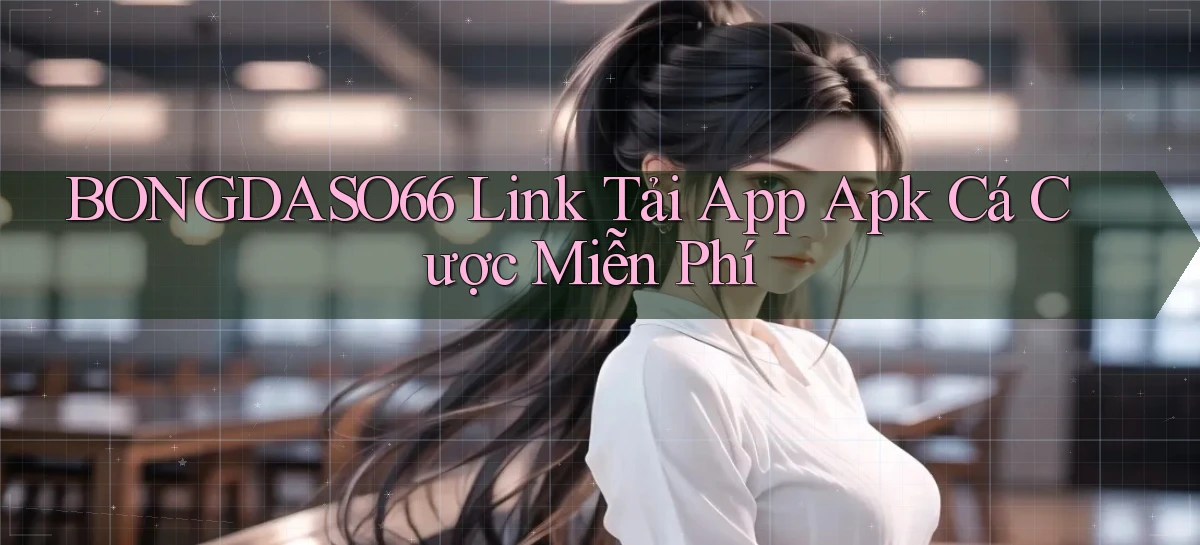bongdaso66  link tải app apk cá cược miễn phí