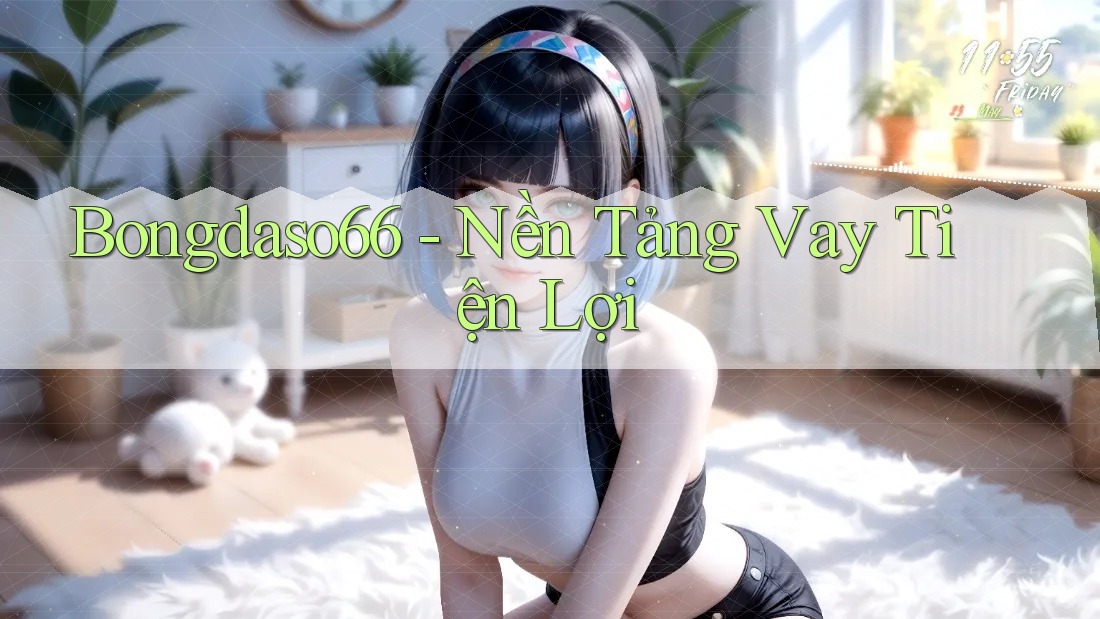 Bongdaso66 - Nền Tảng Vay Tiện Lợi