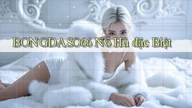 bongdaso66  nổ hũ đặc biệt