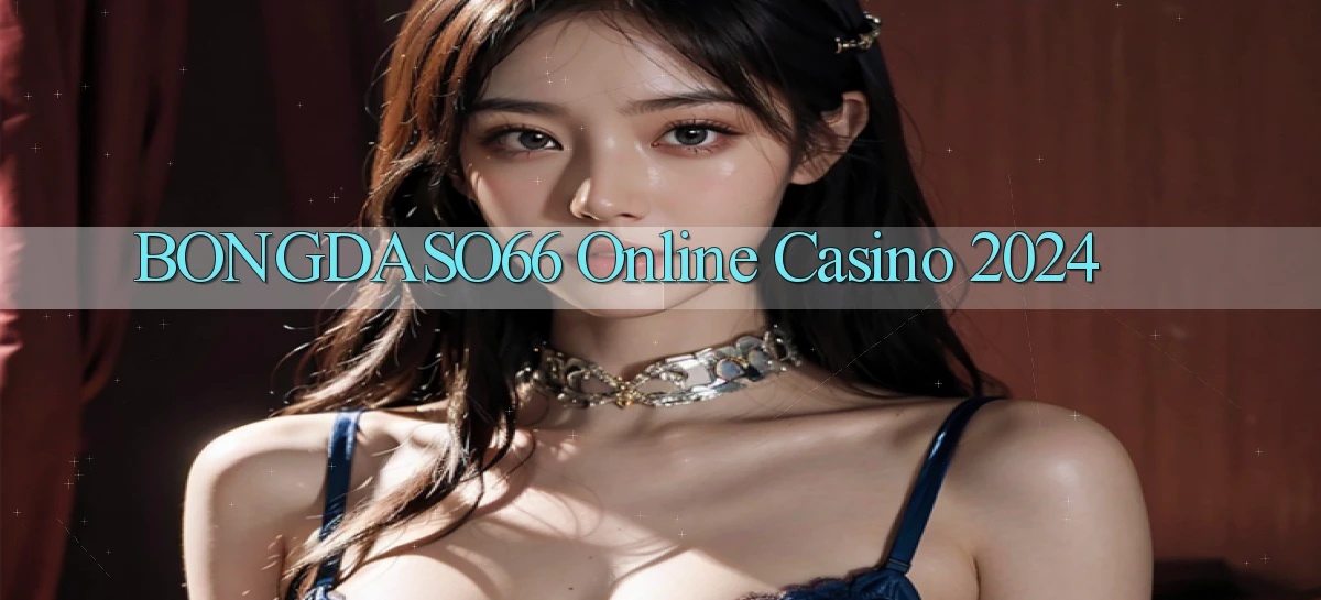 bongdaso66 Online Casino 2024