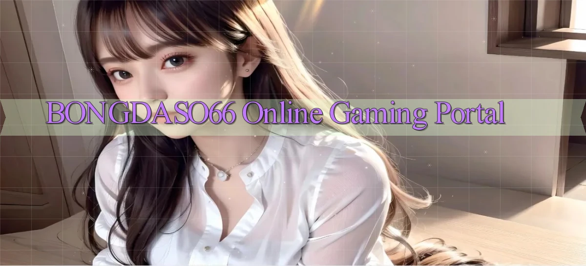 bongdaso66  online gaming portal