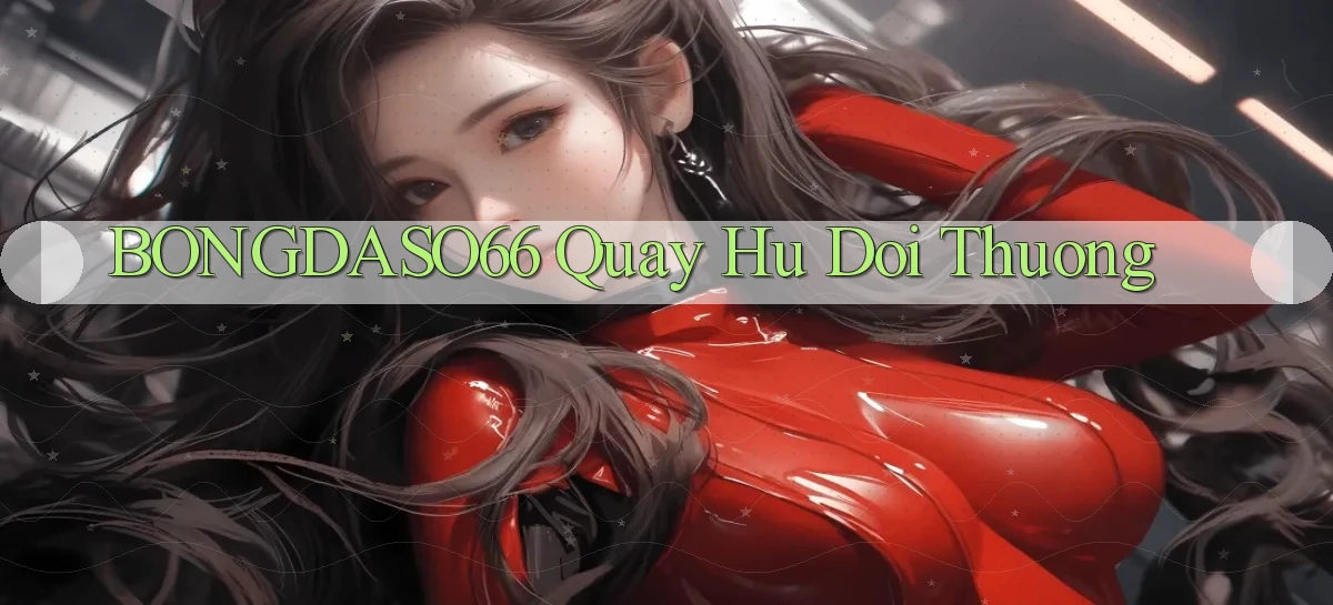 bongdaso66  quay hu doi thuong