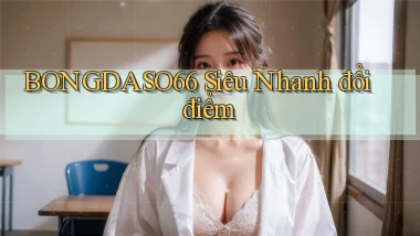 bongdaso66 siêu nhanh đổi điểm