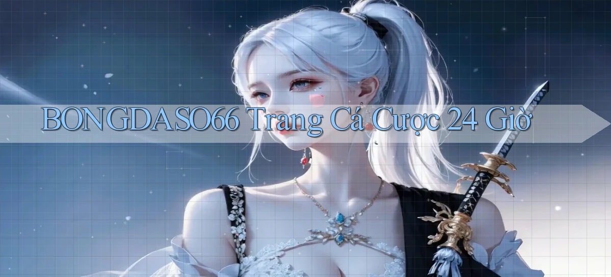 bongdaso66 trang cá cược 24 giờ