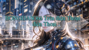 bongdaso66 trên điện thoại điện thoại