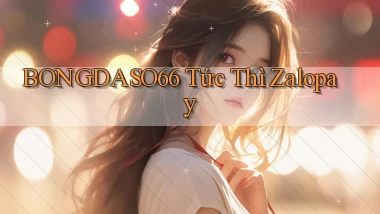 bongdaso66 tức thì zalopay