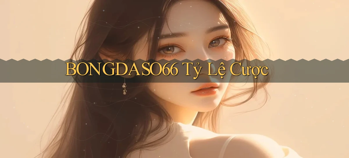 bongdaso66  tỷ lệ cược