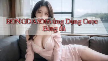 bongdaso66  ứng dụng cược bóng đá