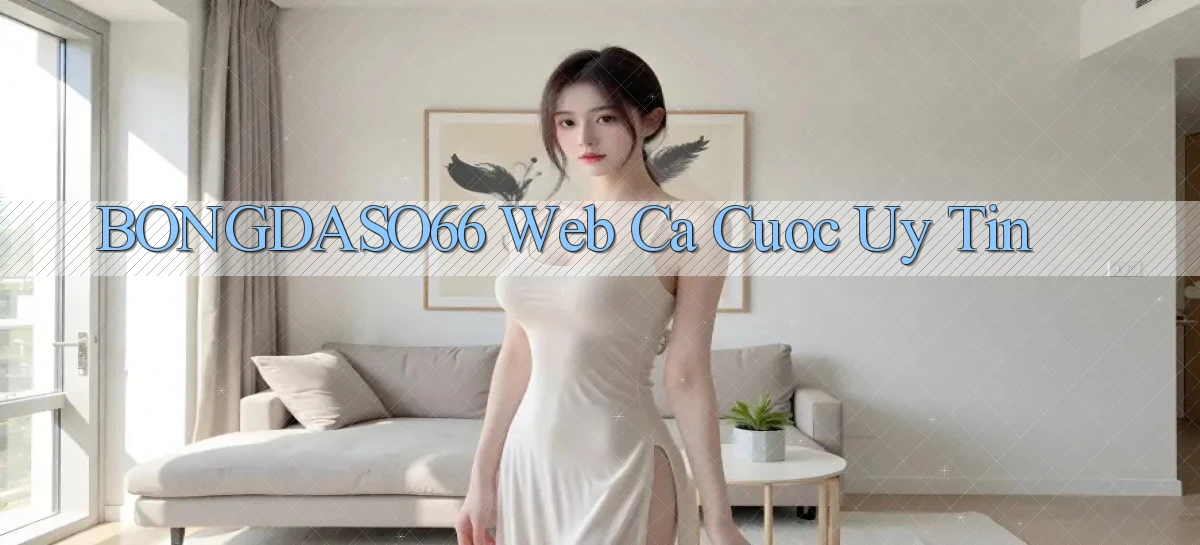 bongdaso66  web ca cuoc uy tin