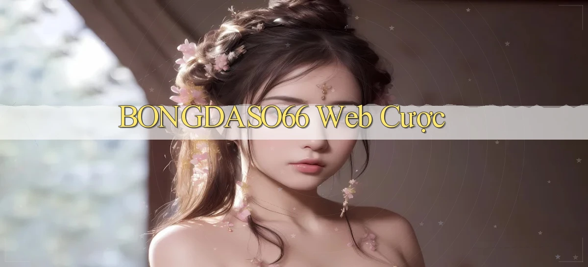 bongdaso66  web cược