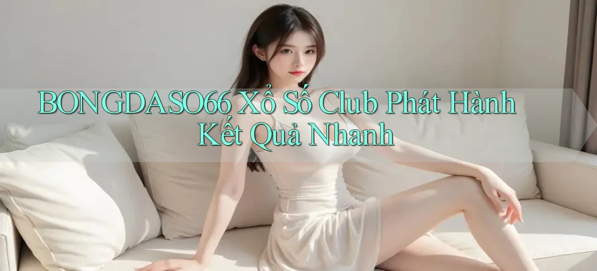 bongdaso66  xổ số club phát hành kết quả nhanh