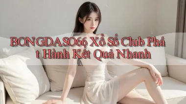 bongdaso66  xổ số club phát hành kết quả nhanh