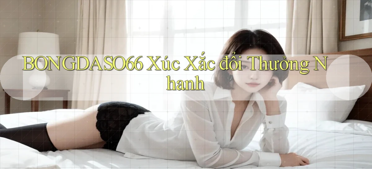 bongdaso66  xúc xắc đổi thưởng nhanh