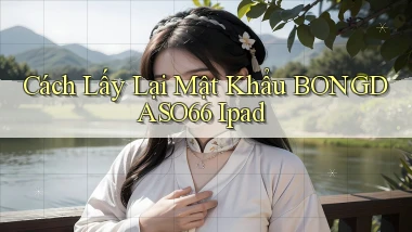 cách lấy lại mật khẩu bongdaso66 ipad