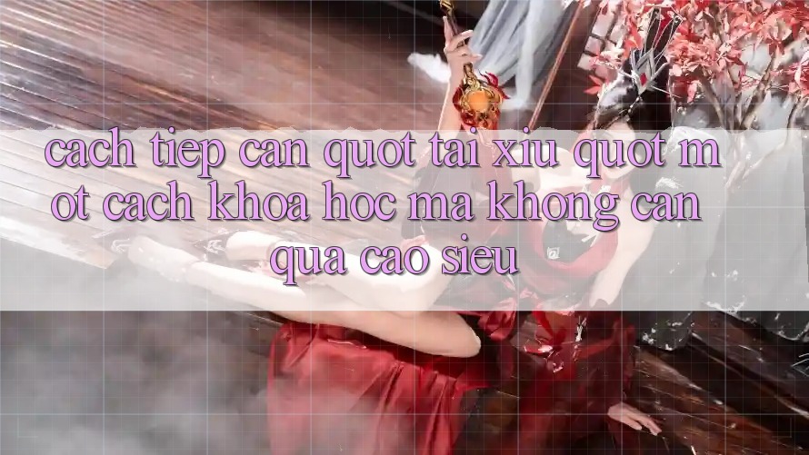Cách tiếp cận " Tài Xỉu" một cách khoa học mà không cần quá cao siêu