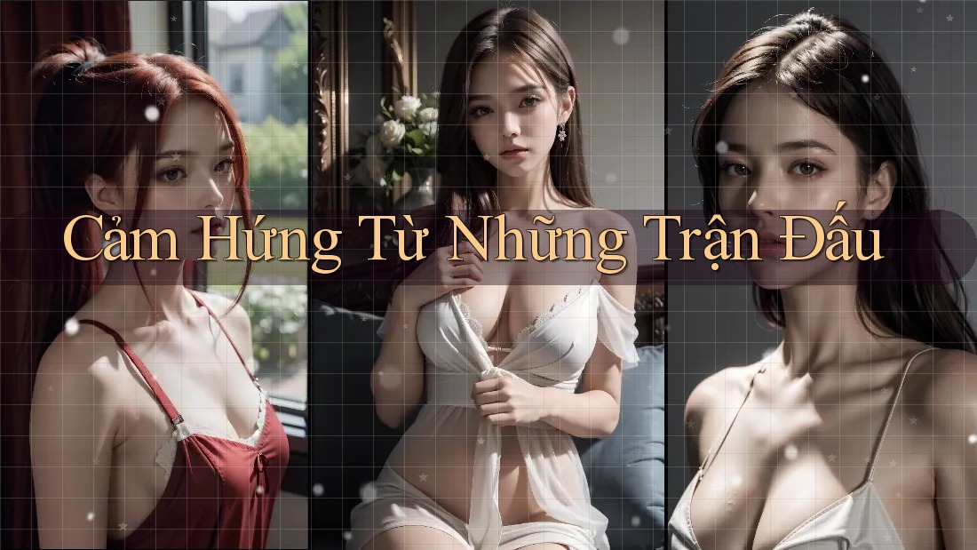 Cảm Hứng Từ Những Trận Đấu