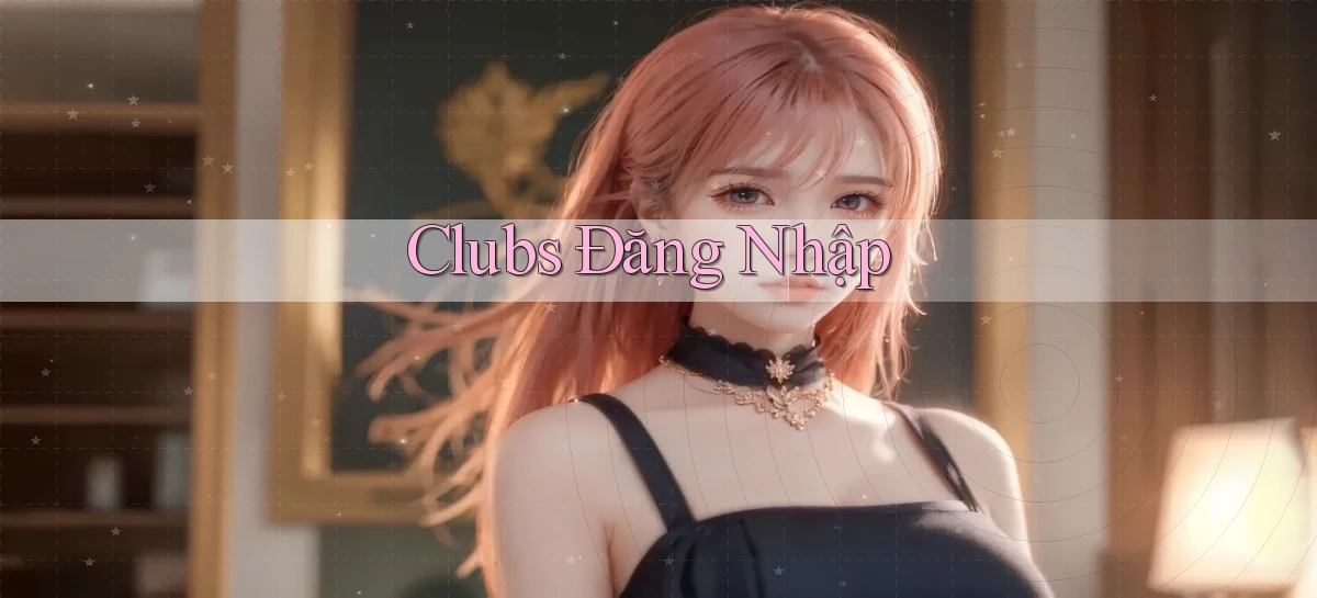 Clubs Đăng nhập