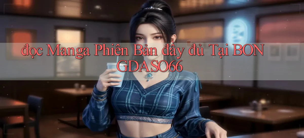 đọc manga phiên bản đầy đủ tại bongdaso66