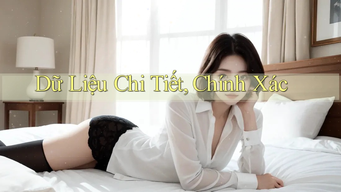 Dữ Liệu Chi Tiết, Chính Xác