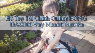 hỗ trợ tài chính online bongdaso66 vay nhanh mới ra