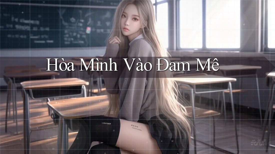 Hòa Mình Vào Đam Mê Hòa Mình Vào Đam Mê