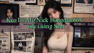 kẻo lỡ mở nick bongdaso66 code giáng sinh