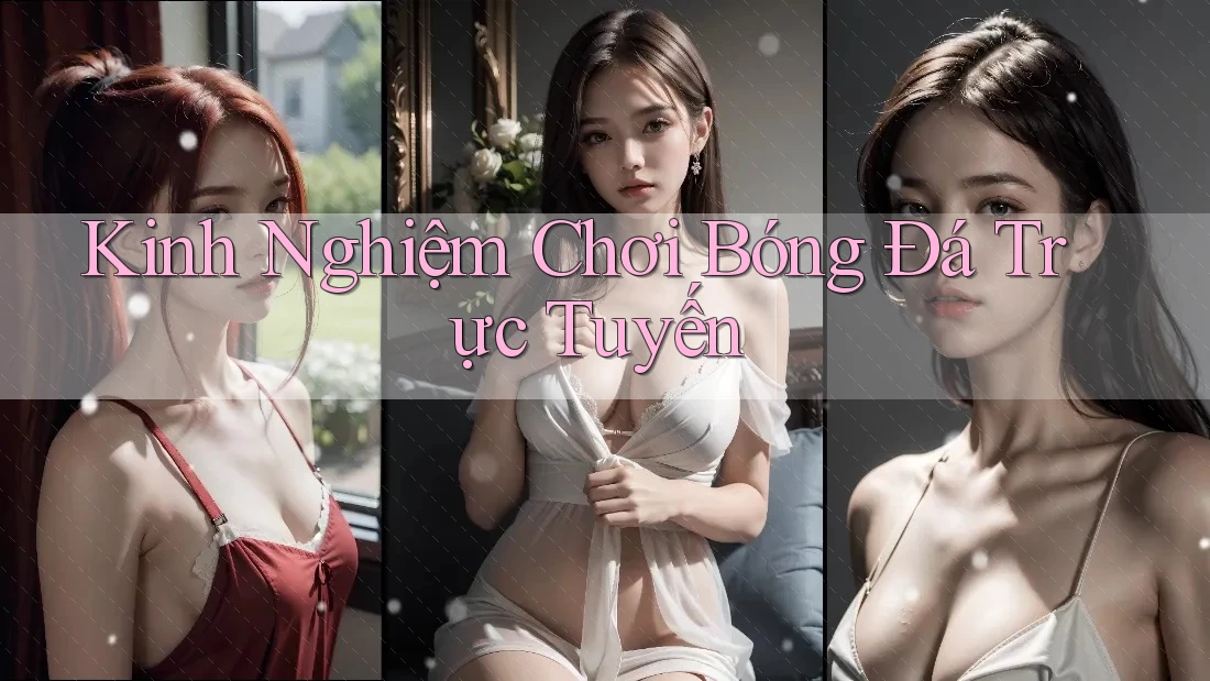 Kinh Nghiệm Chơi Bóng Đá Trực Tuyến