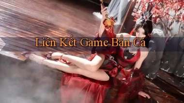 Liên kết Game bắn cá