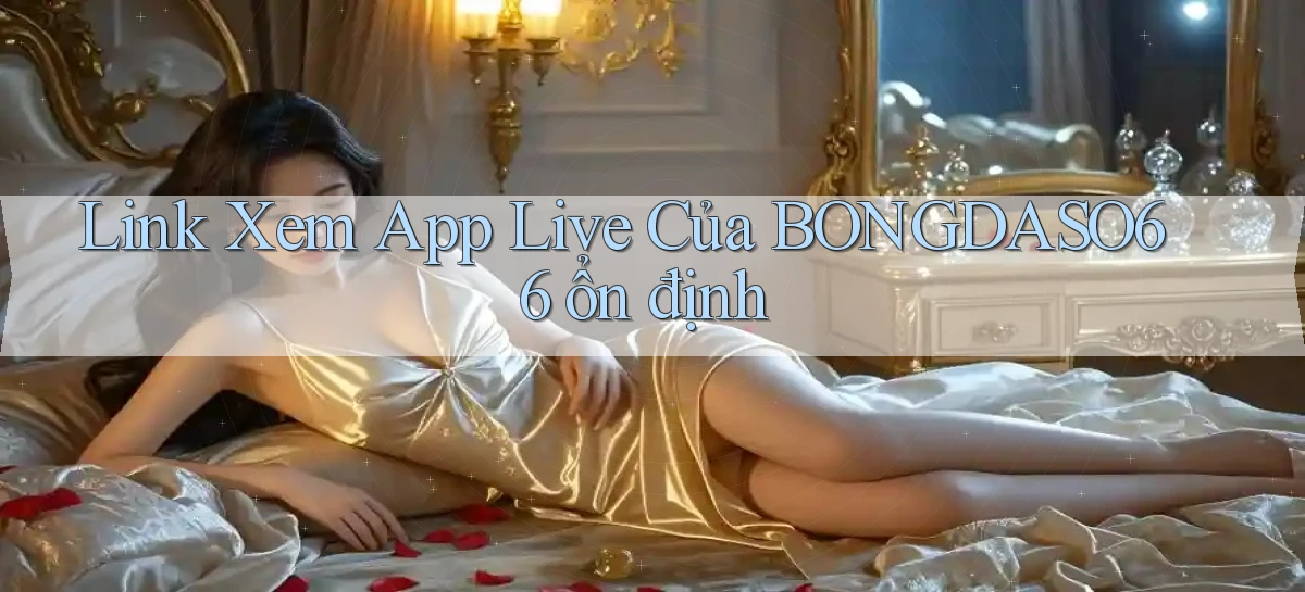 link xem app live của bongdaso66 ổn định