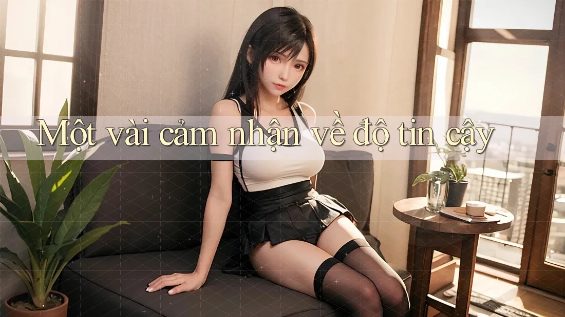 Một vài cảm nhận về độ tin cậy