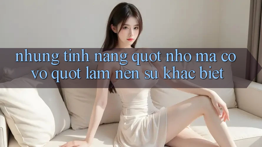 Những tính năng " nhỏ mà có võ" làm nên sự khác biệt