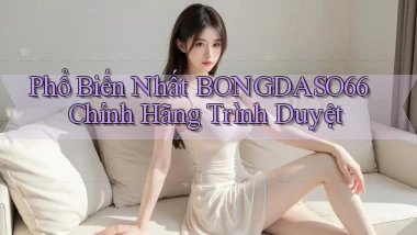 phổ biến nhất bongdaso66 chính hãng trình duyệt