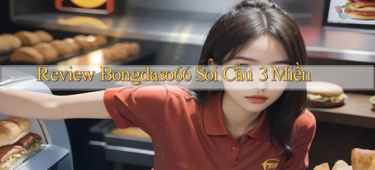 review bongdaso66 soi cầu 3 miền