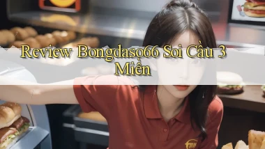 review bongdaso66 soi cầu 3 miền