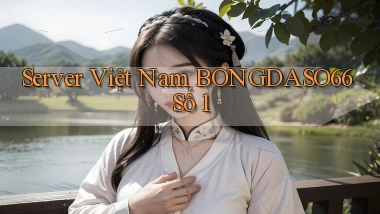 server việt nam bongdaso66 số 1
