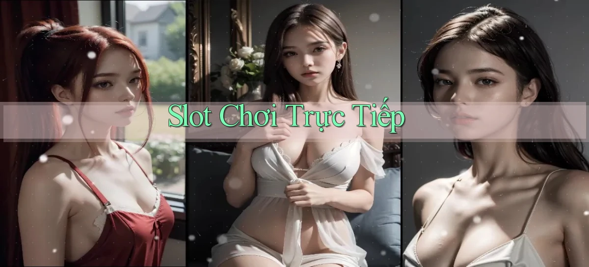 Slot Chơi trực tiếp