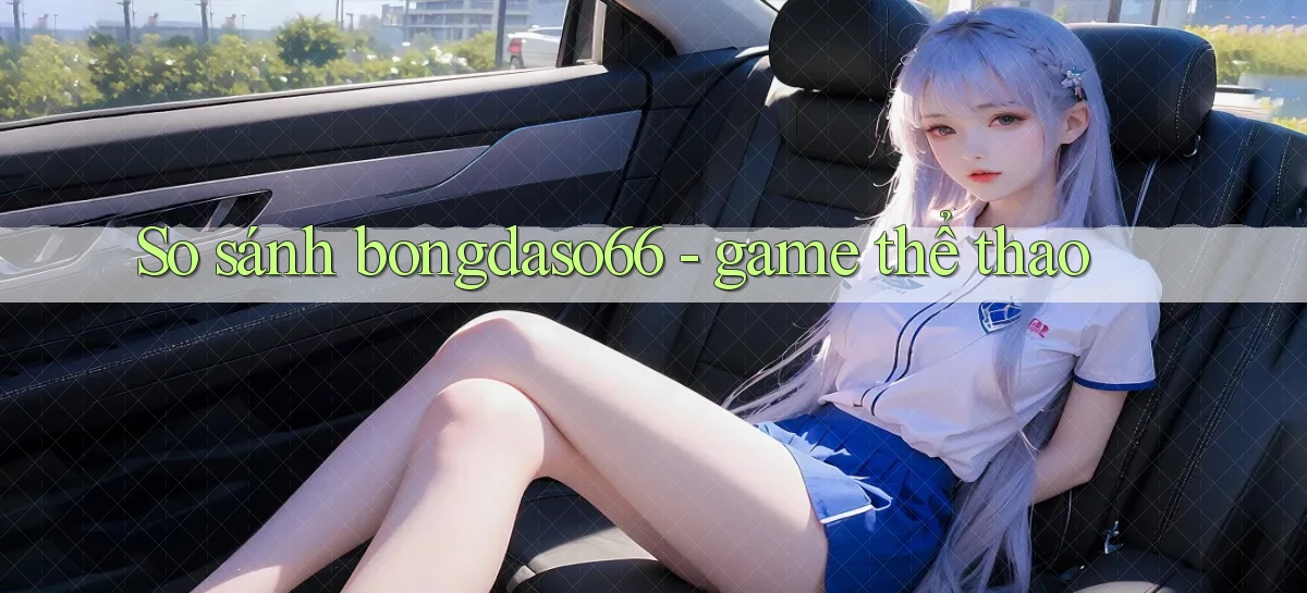 So sánh bongdaso66   game thể thao
