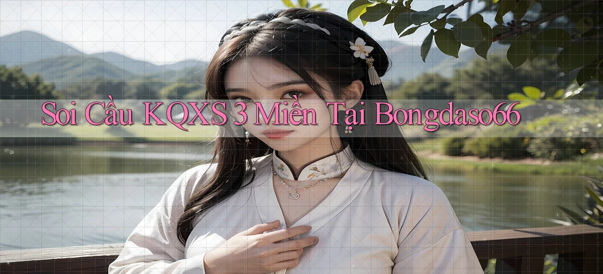 soi cầu kqxs 3 miền tại bongdaso66