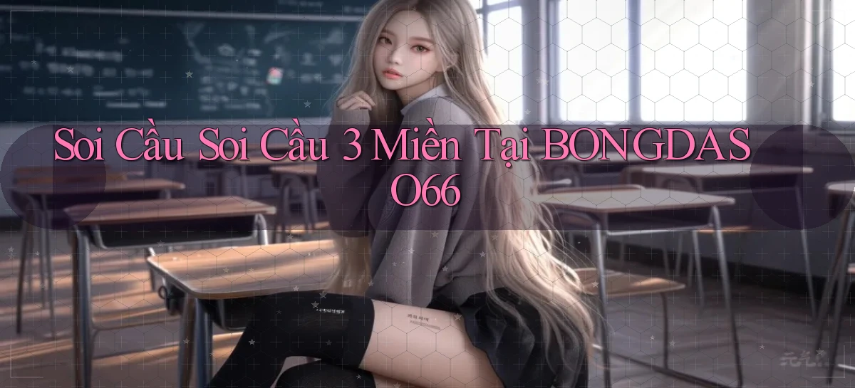 soi cầu soi cầu 3 miền tại bongdaso66