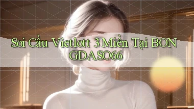soi cầu vietlott 3 miền tại bongdaso66