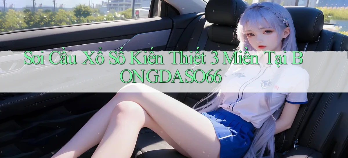 soi cầu xổ số kiến thiết 3 miền tại bongdaso66